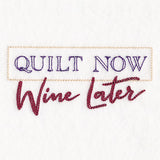 Quilt Now Wine Later