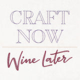 Craft Now Wine Later