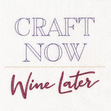 Craft Now Wine Later