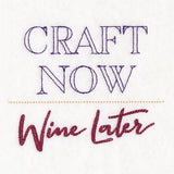 Craft Now Wine Later