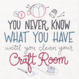 Until You Clean Your Craft Room