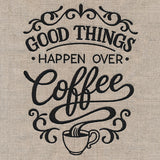 Good Things Happen Over Coffee