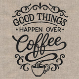 Good Things Happen Over Coffee