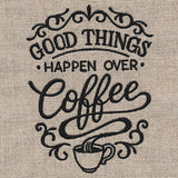 Good Things Happen Over Coffee
