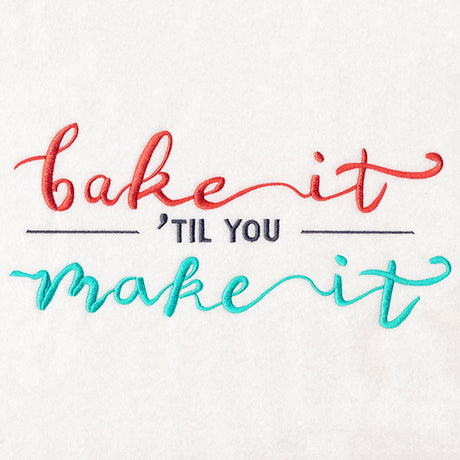 Bake It 'Til You Make It
