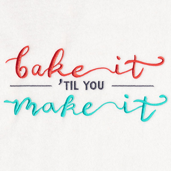 Bake It 'Til You Make It