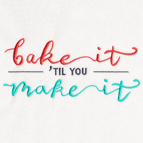 Bake It 'Til You Make It