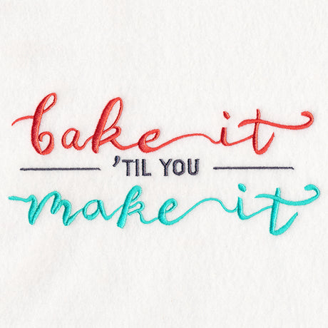 Bake It 'Til You Make It