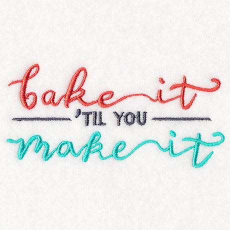 Bake It 'Til You Make It