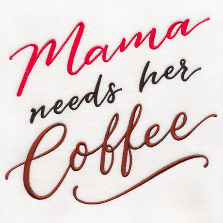 Mama Needs Her Coffee