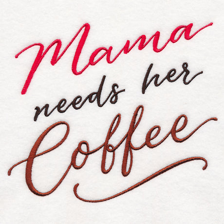 Mama Needs Her Coffee