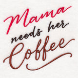 Mama Needs Her Coffee