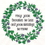 May Your Troubles Be Less Irish Blessing