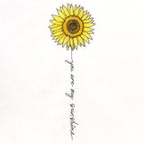 You Are My Sunshine Sunflower