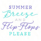 Summer Breeze & Flip Flops Please
