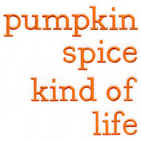 Pumpkin Spice Kind of Life