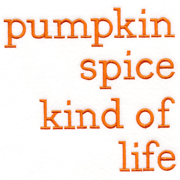 Pumpkin Spice Kind of Life