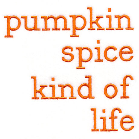 Pumpkin Spice Kind of Life