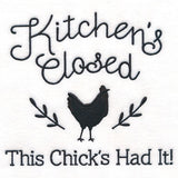 Kitchen's Closed - This Chick's Had It