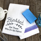Blessed Are Those Who Do My Dishes