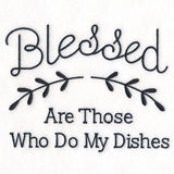 Blessed Are Those Who Do My Dishes