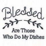 Blessed Are Those Who Do My Dishes