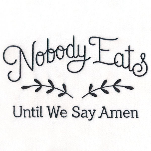 Nobody Eats Until We Say Amen