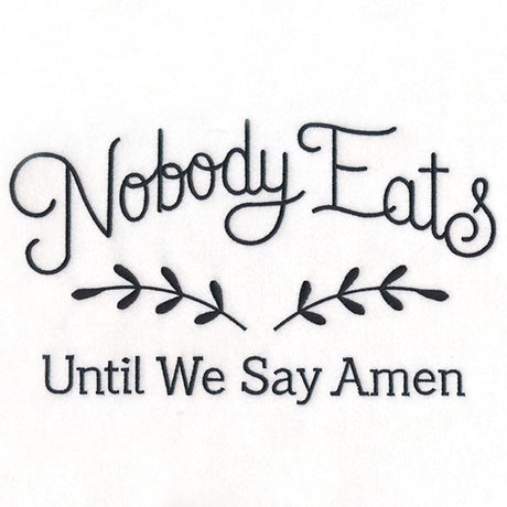 Nobody Eats Until We Say Amen