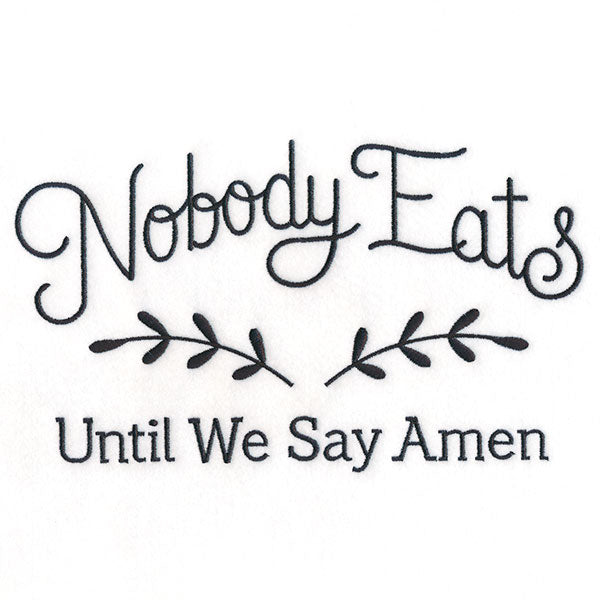Nobody Eats Until We Say Amen