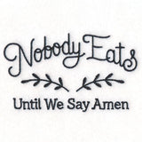 Nobody Eats Until We Say Amen