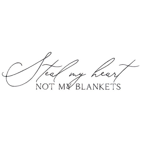 Steal My Heart, Not My Blankets