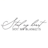 Steal My Heart, Not My Blankets