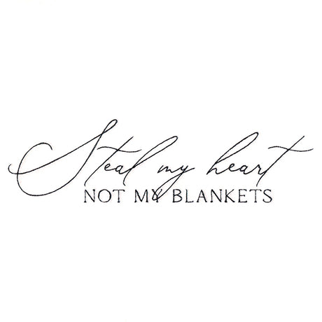 Steal My Heart, Not My Blankets