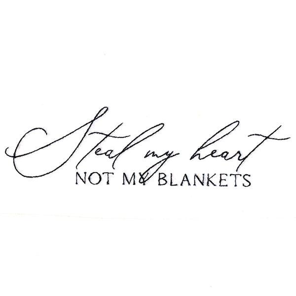 Steal My Heart, Not My Blankets