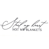 Steal My Heart, Not My Blankets