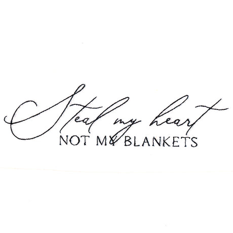 Steal My Heart, Not My Blankets