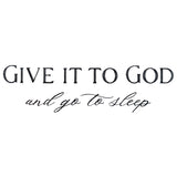 Give It to God and Go to Sleep