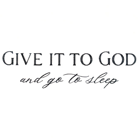 Give It to God and Go to Sleep