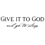 Give It to God and Go to Sleep