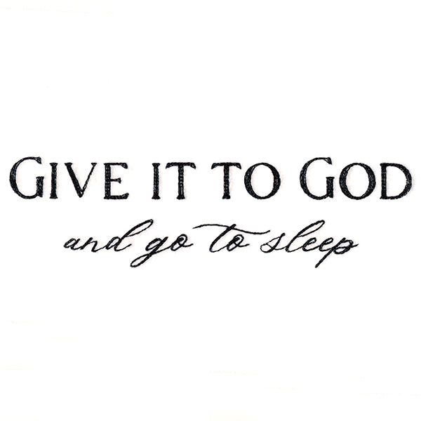 Give It to God and Go to Sleep