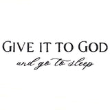 Give It to God and Go to Sleep