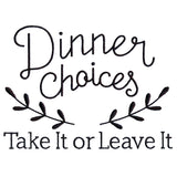 Dinner Choices - Take It or Leave It