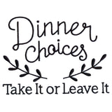 Dinner Choices - Take It or Leave It