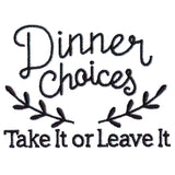 Dinner Choices - Take It or Leave It