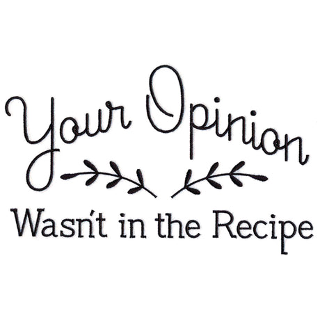 Your Opinion Wasn't in the Recipe