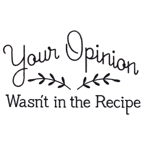Your Opinion Wasn't in the Recipe