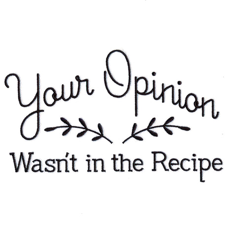Your Opinion Wasn't in the Recipe