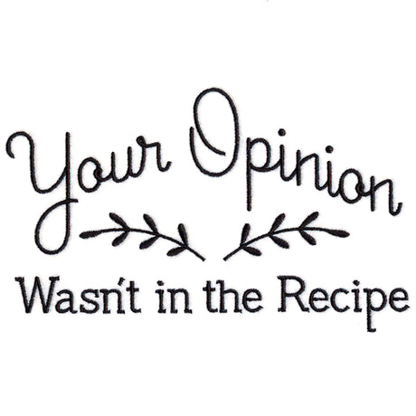 Your Opinion Wasn't in the Recipe