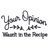 Your Opinion Wasn't in the Recipe