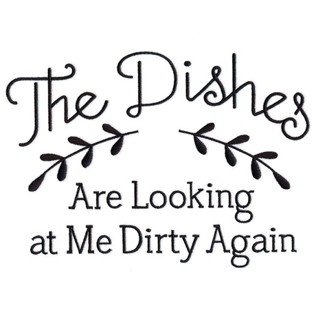 The Dishes Are Looking at Me Dirty Again